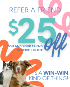 Refer a friend. $25 off, you and your friend receive $25 off. It's a win-win kind of thing!